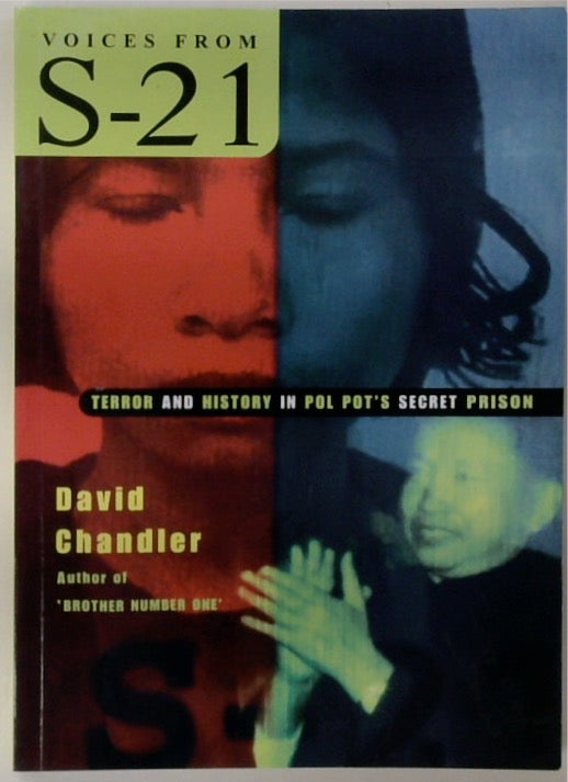 Voices from S-21: Terror and History in Pol Pot's Secret Prison