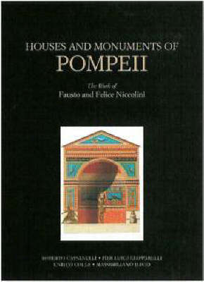 Houses and Monuments of Pompeii - The Work of Fausto and Felice