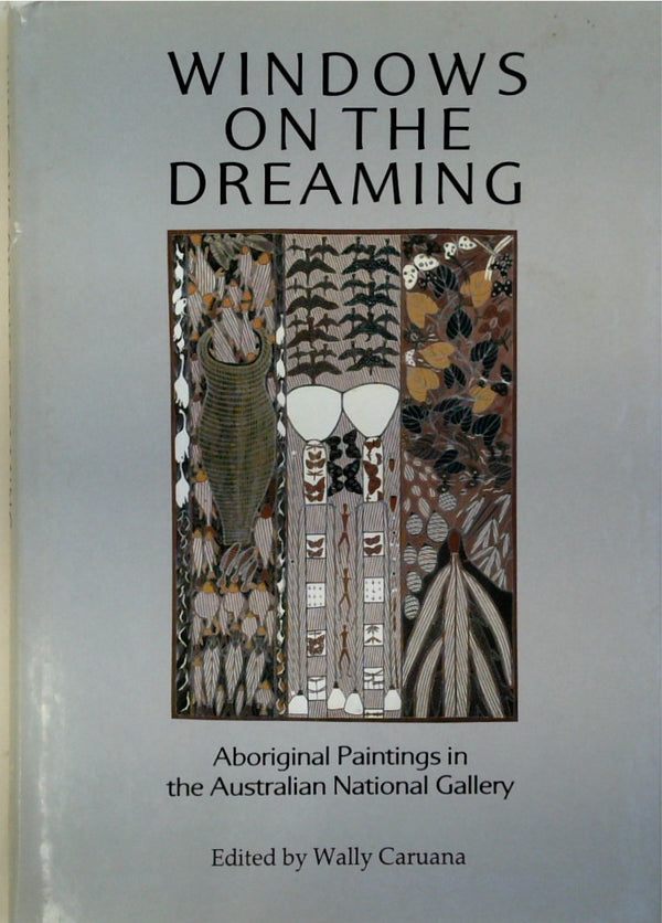 Windows on the Dreaming: Aboriginal Paintings in the Australian National Gallery