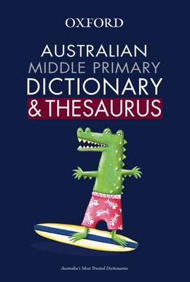 Australian Middle Primary Oxford Dictionary & Thesaurus