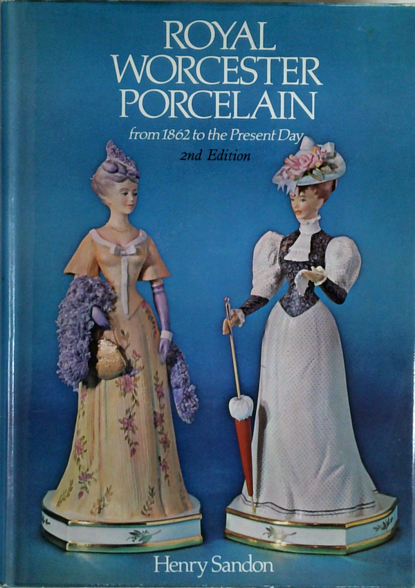 Royal Worcester Porcelain: From 1862 To The Present Day, 2Nd Edition