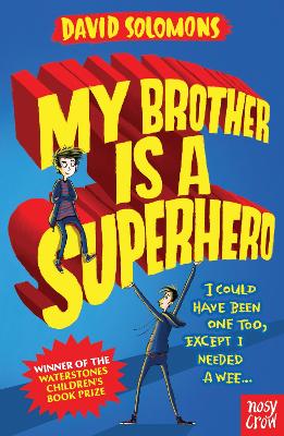 My Brother Is a Superhero: Winner of the Waterstones Book Prize