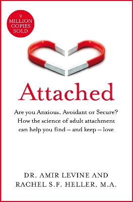 Attached: Are you Anxious, Avoidant or Secure? How the science of