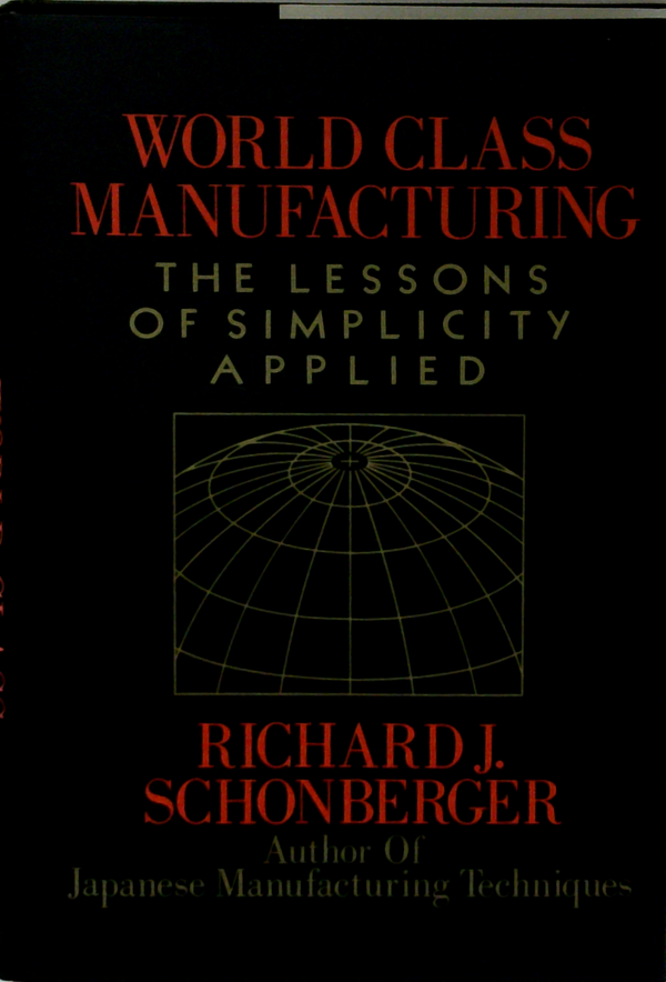 World Class Manufacturing: The Lessons Of Simplicity Applied