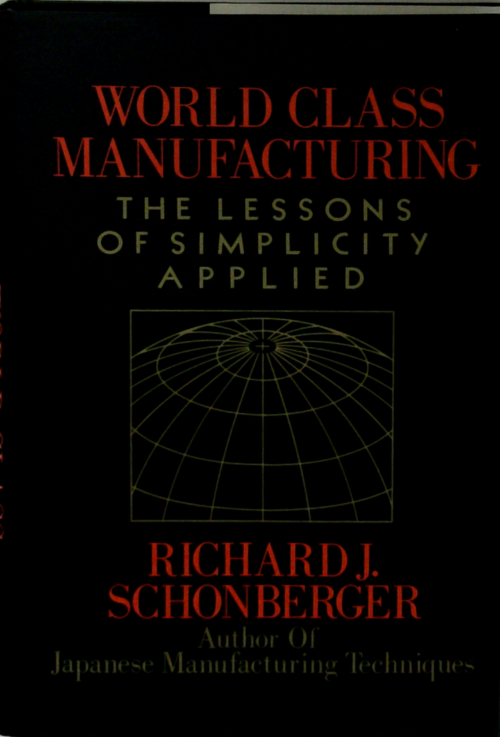 World Class Manufacturing: The Lessons Of Simplicity Applied
