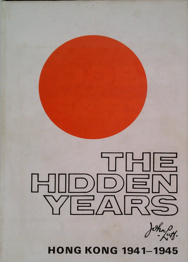 The Hidden Years: Hong Kong 1941-1945