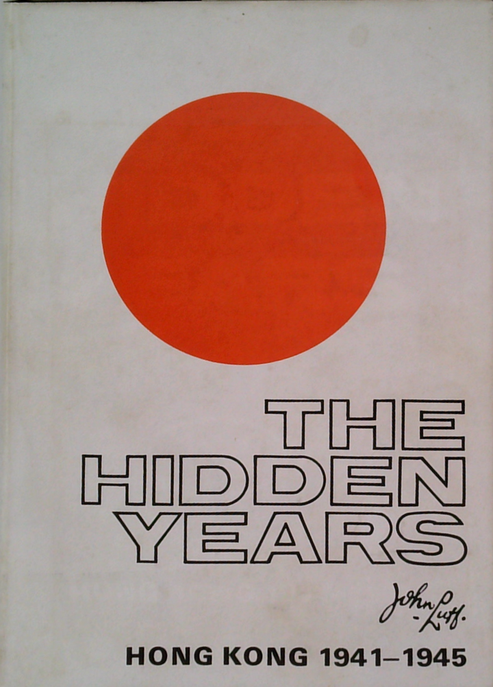 The Hidden Years: Hong Kong 1941-1945