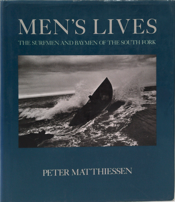 Men's Lives: The Surfmen And Baymen Of The South Fork