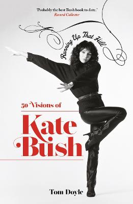 Running Up That Hill: 50 Visions of Kate Bush