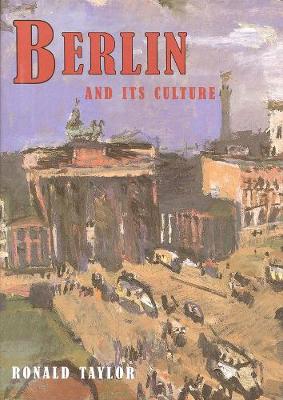 Berlin and Its Culture: A Historical Portrait