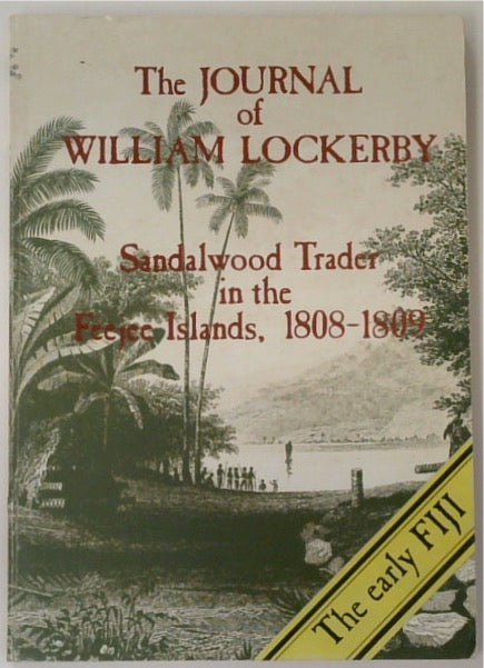 The Journal of William Lockerby: Sandalwood Trader in the Feejee Islands, 1808-1809