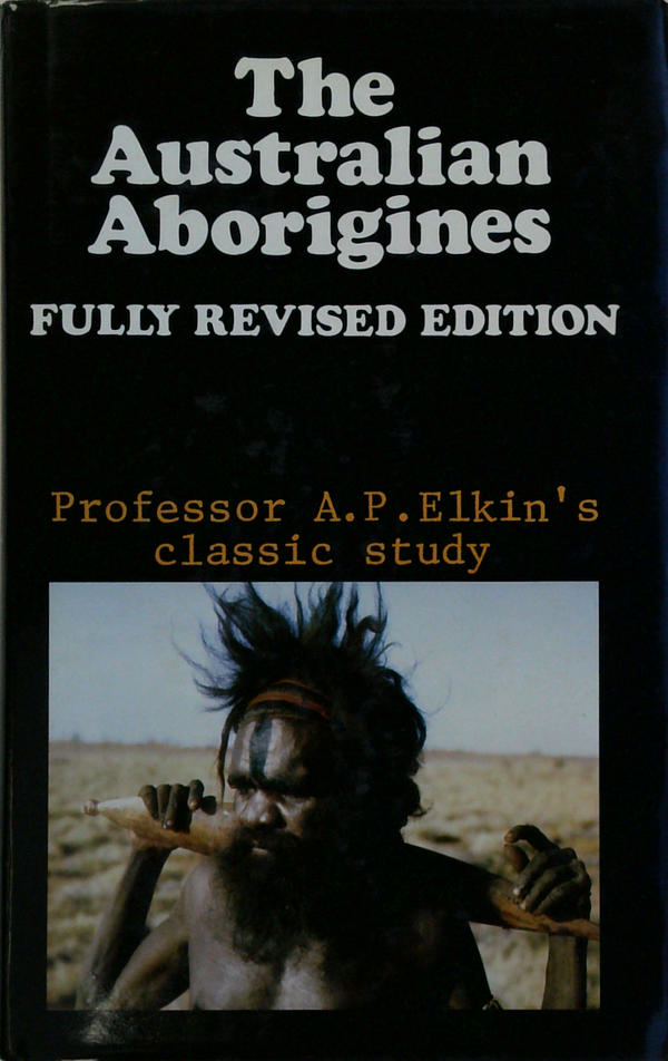 The Australian Aborigines: Fully Revised Edition