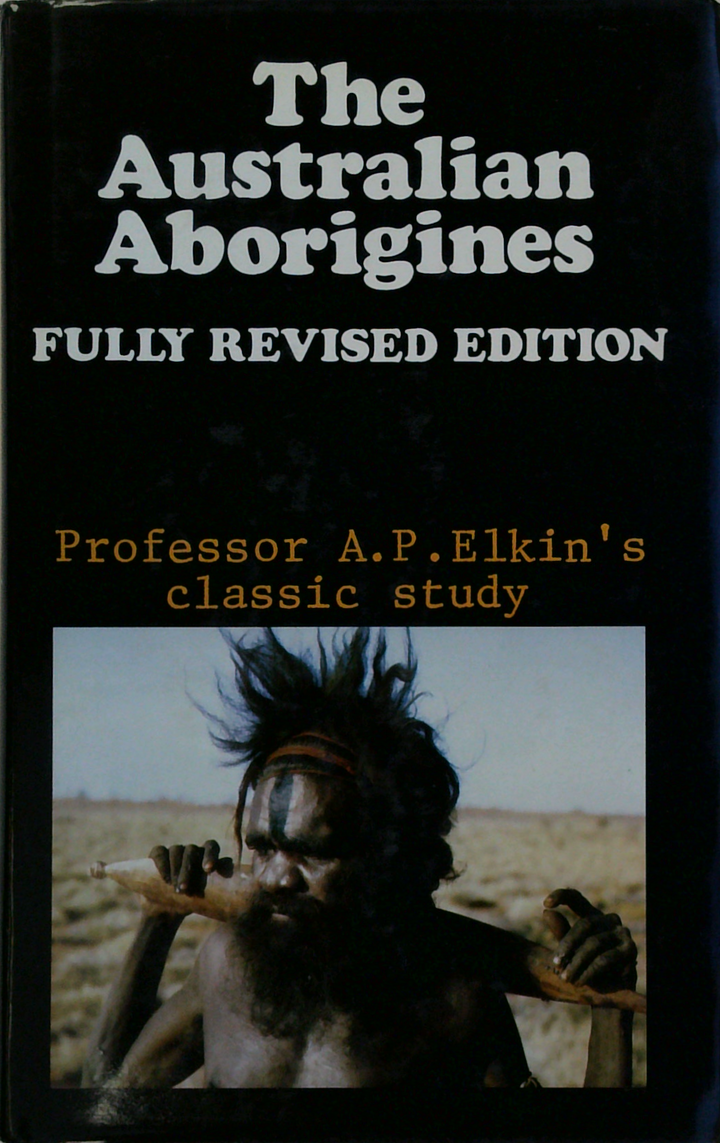 The Australian Aborigines: Fully Revised Edition