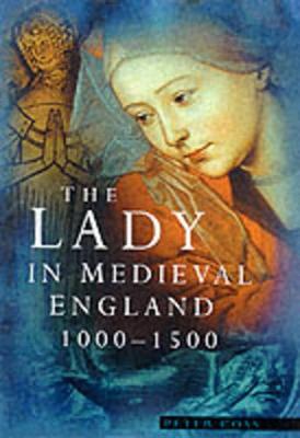 The Lady in Medieval England 1000-1400