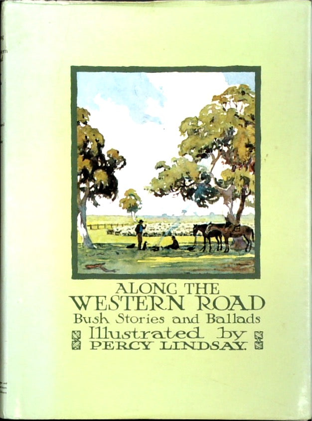 Along The Western Road: Bush Stories and Ballads