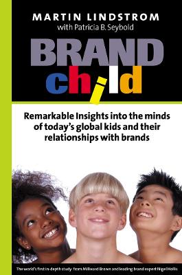 BrandChild: Remarkable Insights into the Minds of Today's Global Kids
