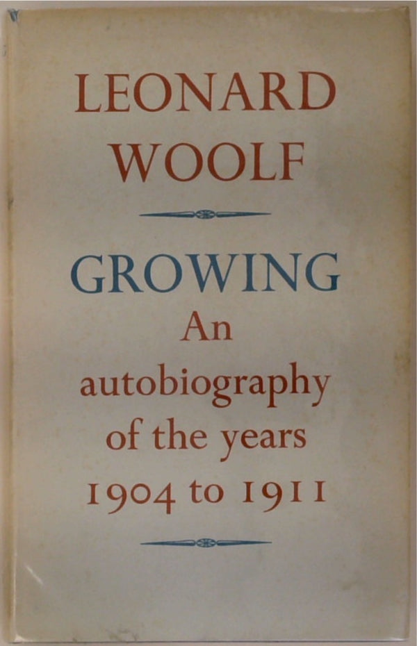 Growing: An Autobiography of the Years 1904 to 1911