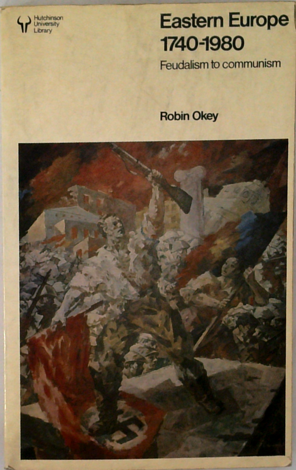 Eastern Europe 1740-1980: Feudalism To Communism