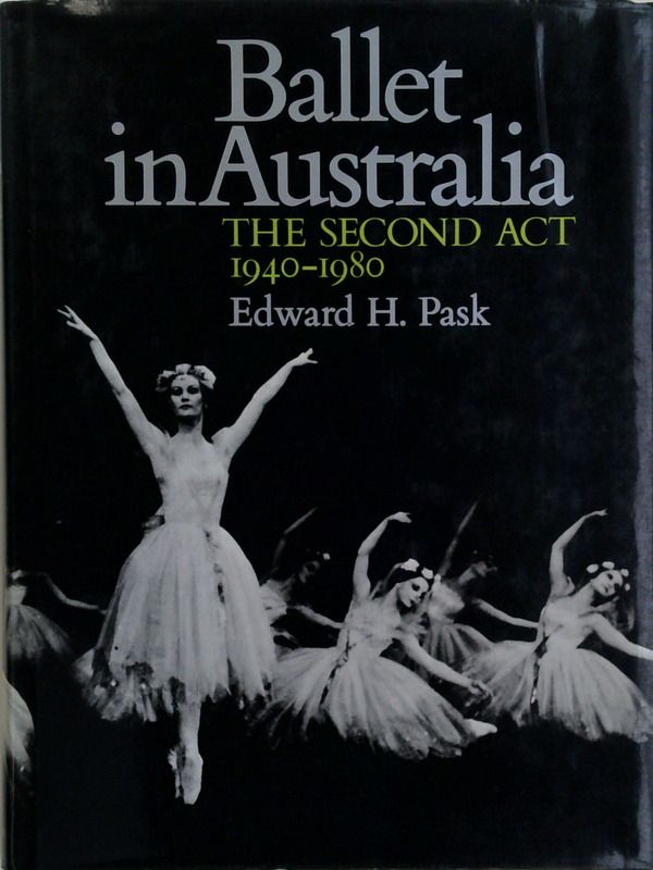 Ballet In Australia: The Second Act 1940-1980