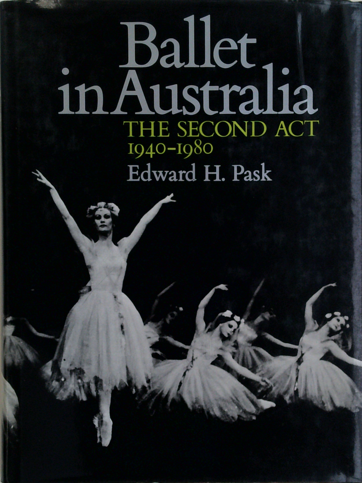 Ballet In Australia: The Second Act 1940-1980