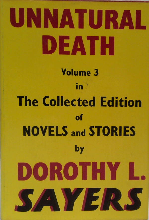 Unnatural Death: Volume 3 In The Collected Edition Of Novels And Stories
