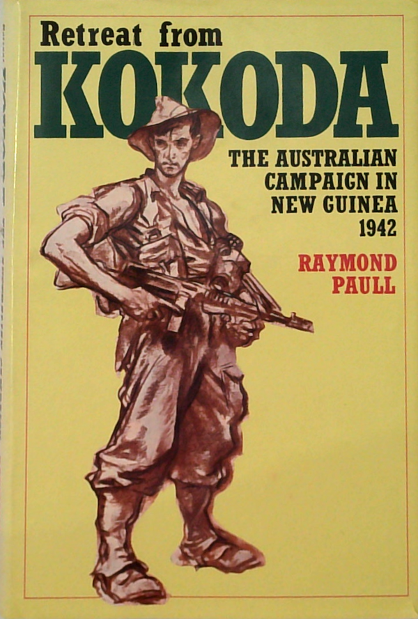 Retreat From Kokoda: The Australian Campaign In New Guinea 1942
