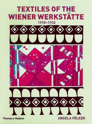 Textiles of the Wiener Werkstatte 1910-1932