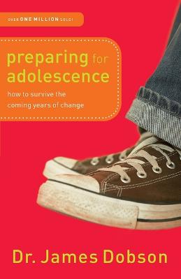 Preparing for Adolescence - How to Survive the Coming Years of Change