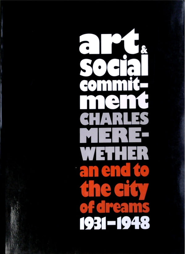 Art & Social Commitment: An End To The City Of Dreams 1931-1948