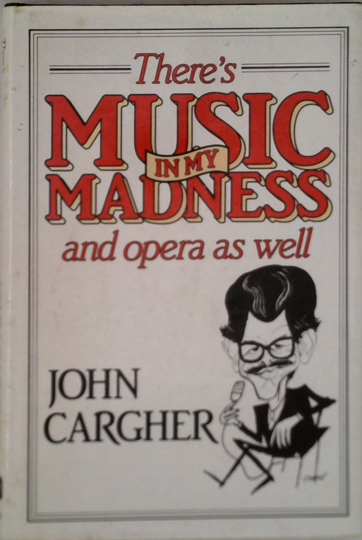 There's Music In My Madness: And Opera As Well