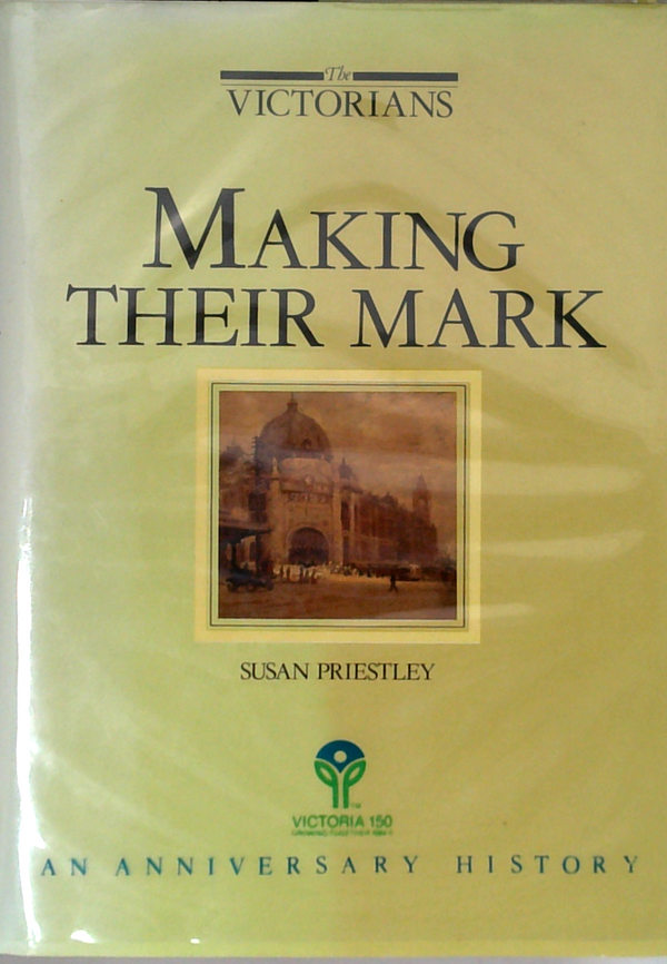 Victorians: Making Their Mark; An Anniversary History