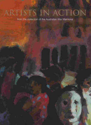 Artist in Action: From the Collection of the Australian War Memorial