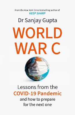 World War C: Lessons from the COVID-19 Pandemic and How to Prepare for