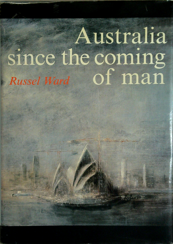 Australia Since The Coming Of Man