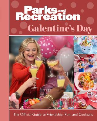 Parks and Recreation: Galentine's Day: The Official Guide to
