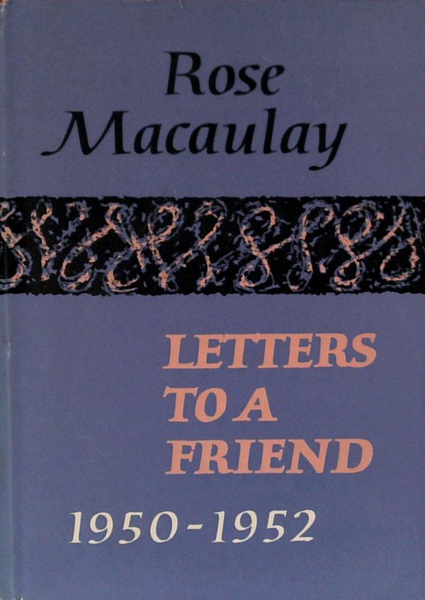 Letters To A Friend: 1950-1952