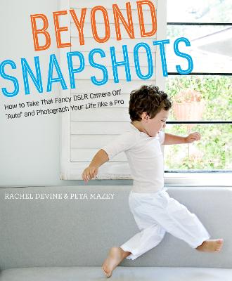 Beyond Snapshots: How to Take That Fancy DSLR Camera Off "Auto" and