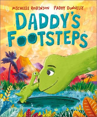 Daddy's Footsteps: A dinosaur adventure