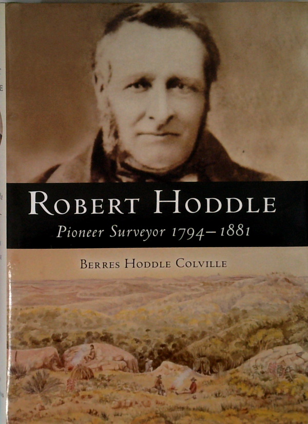 Robert Hoddle: Pioneer Surveyor 1794-1881 (SIGNED)