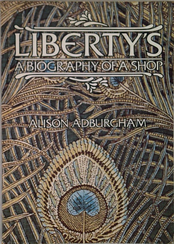 Liberty's: A Biography Of A Shop