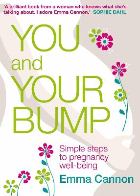 You and Your Bump: Simple steps to pregnancy wellbeing
