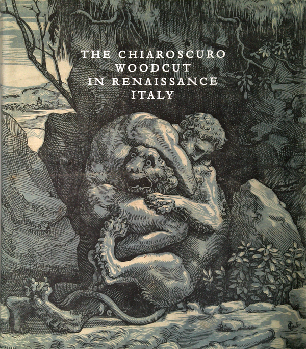 The Chiaroscuro Woodcut In Renaissance Italy