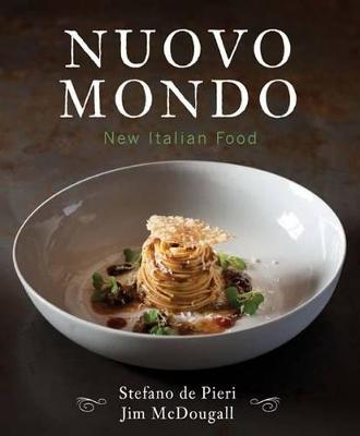 Nuovo Mondo: New Italian Food