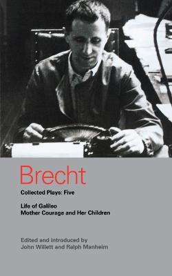 Brecht Collected Plays: 5: Life of Galileo; Mother Courage and Her