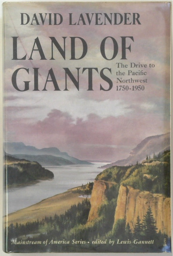 Land of Giants. The Drive to the Pacific Northwest 1750 - 1950