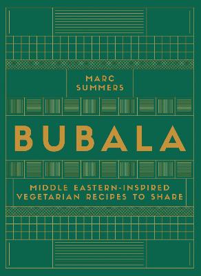 Bubala: Middle Eastern-inspired Vegetarian Recipes to Share