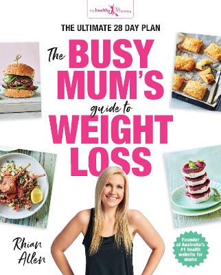 The Busy Mum's Guide to Weight Loss