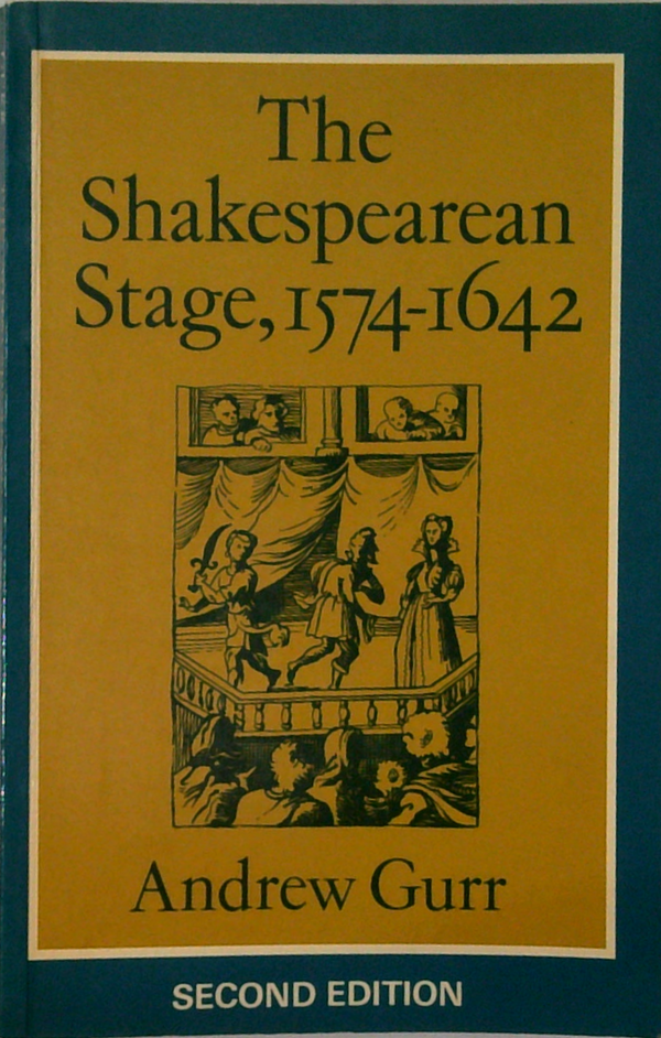 The Shakespearean Stage: 1574-1642