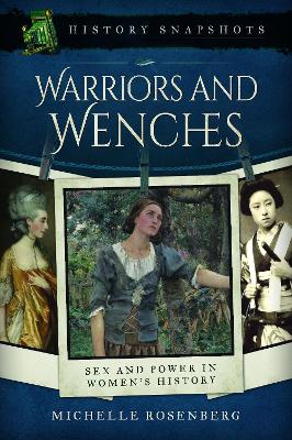 Warriors and Wenches: Sex and Power in Women's History