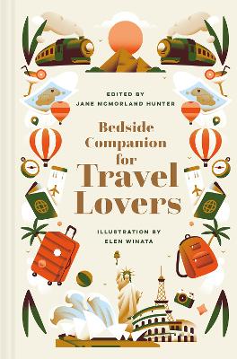 Bedside Companion for Travel Lovers: An anthology of intrepid journeys for every day of the year: Volume 4